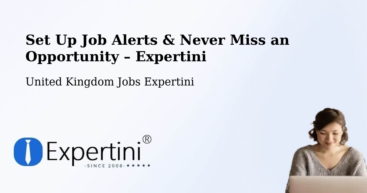 Job Alerts Guide – Get Notified About New Jobs in Donnington - Donnington, United Kingdom Jobs Expertini